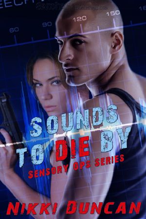 [Sensory Ops 01] • Sounds to Die by · Sensory Ops, Book 1